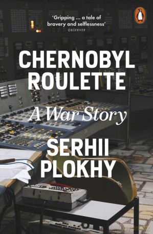 Chernobyl Roulette wer. angielska - Serhii Plokhy [KSIĄŻKA]