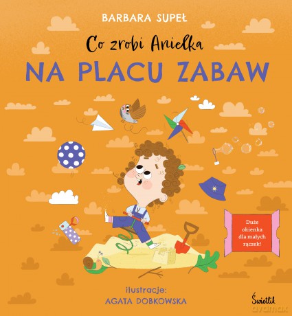 Co zrobi Anielka na placu zabaw - Barbara Supeł [KSIĄŻKA]