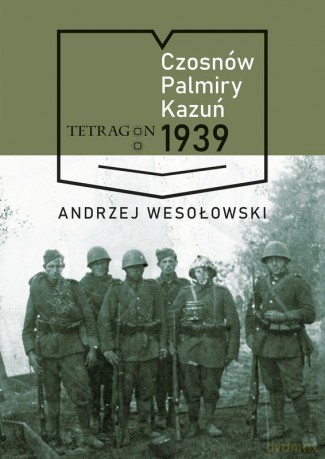 Czosnów, Palmiry, Kazuń 1939 r. - Andrzej Wesołowski [KSIĄŻKA]