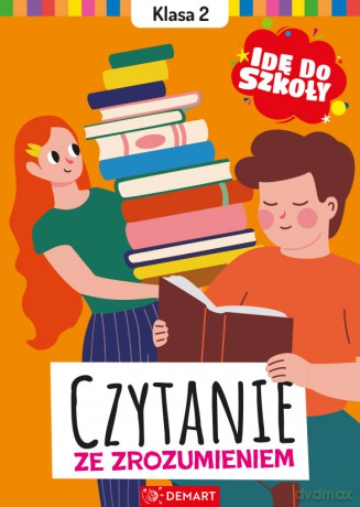 Czytanie ze zrozumieniem. Klasa 2. Idę do szkoły - Karolina Glinka-Komorowska [KSIĄŻKA]