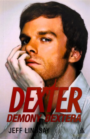 Dexter. Demony Dextera - Jeff Lindsay [KSIĄŻKA]