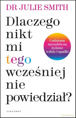 Dlaczego nikt mi wcześniej tego nie powiedział? - Julie Smith [KSIĄŻKA]