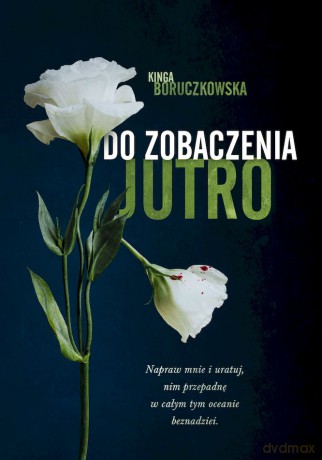 Do zobaczenia jutro wyd. kieszonkowe - Kinga Boruczkowska [KSIĄŻKA]