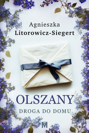 Droga do domu. Olszany (Tom 1) - Agnieszka Litorowicz-Siegert [KSIĄŻKA]