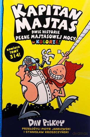 Dwie historie pełne Majtasowej mocy w kolorze! Kapitan Majtas (Tomy 3 i 4) - Dav Pilkey [KSIĄŻKA]