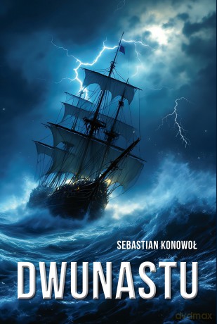 Dwunastu - Sebastian Konowoł [KSIĄŻKA]