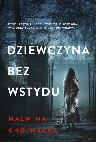 Dziewczyna bez wstydu. Dziewczyna bez... - Malwina Chojnacka [KSIĄŻKA]