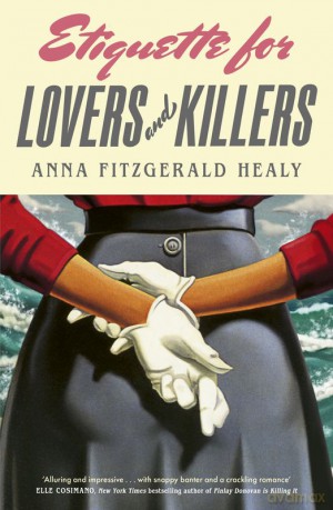 Etiquette for Lovers and Killers wer. angielska - Anna Fitzgerald Healy [KSIĄŻKA]