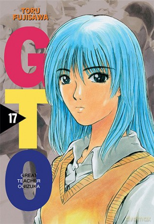 GTO. Great Teacher Onizuka. Nowa edycja (Tom 17) - Tohru Fujisawa [KSIĄŻKA]