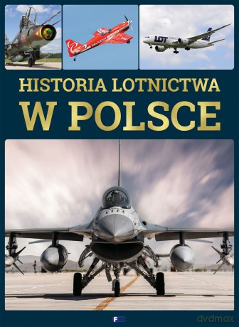 Historia lotnictwa w Polsce [KSIĄŻKA]