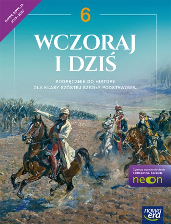 Historia wczoraj i dziś podręcznik dla klasy 6 szkoły podstawowej EDYCJA 2025-2027 - Bogumiła Olszewska, Wiesława Sudryk-Fertsch, Grzegorz Wojciechowski [KSIĄŻKA]