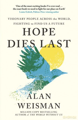 Hope Dies Last wer. angielska - Alan Weisman [KSIĄŻKA]