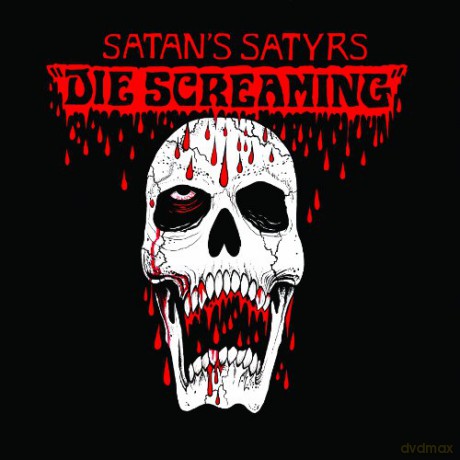 Satan's Satyrs: Die Screaming [CD]