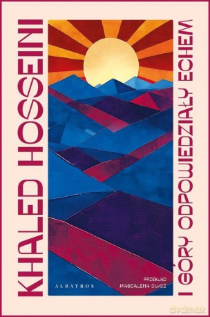 I góry odpowiedziały echem - Khaled Hosseini [KSIĄŻKA]