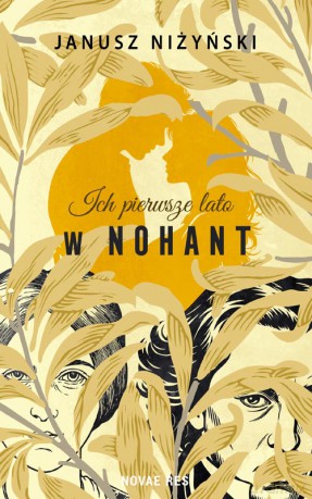 Ich pierwsze lato w Nohant - Janusz Niżyński [KSIĄŻKA]