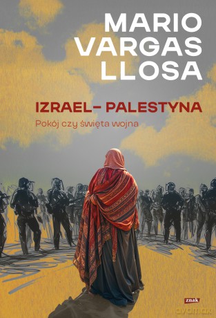 Izrael - Palestyna. Pokój czy święta wojna - Mario Vargas Llosa [KSIĄŻKA]