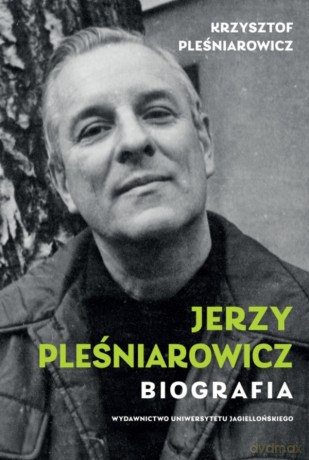Jerzy Pleśniarowicz. Biografia - Krzysztof Pleśniarowicz [KSIĄŻKA]