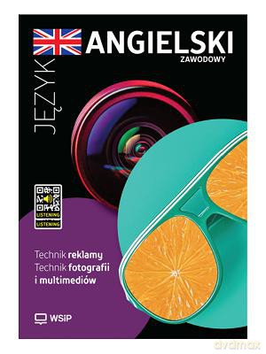 Język Angielski zawodowy dla technikum reklamy i fotografii - Barbara Howis, Beata Szymoniak [KSIĄŻKA]