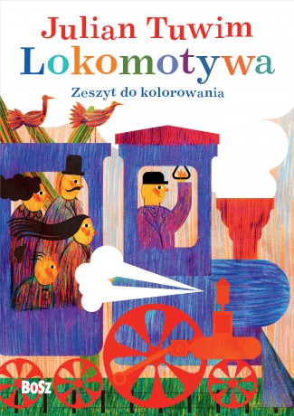 Julian Tuwim. Lokomotywa. Zeszyt do kolorowania - Julian Tuwim [KSIĄŻKA]