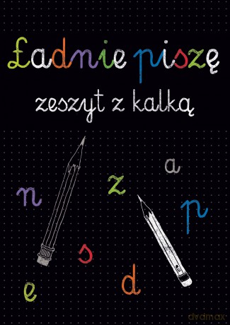 Kaligrafia. Ładnie piszę. Zeszyt z kalką [KSIĄŻKA]