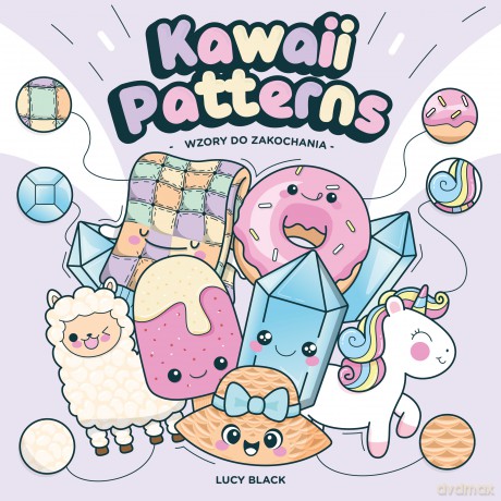 Kawaii Patterns. Kolorowanki do zakochania - Lucy Black [KSIĄŻKA]