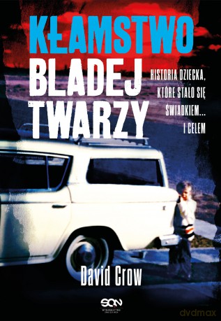 Kłamstwo bladej twarzy - David Crow [KSIĄŻKA]