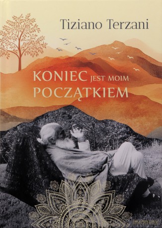 Koniec jest moim początkiem - Tiziano Terzani [KSIĄŻKA]