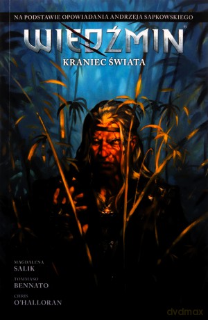 Kraniec świata. Wiedźmin. Adaptacje opowiadań Andrzeja Sapkowskiego - Magdalena Salik, Tommaso Bennato [KSIĄŻKA]