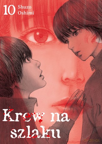 Krew na szlaku (Tom 10) - Shuzo Oshimi [KSIĄŻKA]