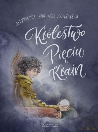 Królestwo Pięciu Krain - Aleksandra Srokowska-Ziółkowska [KSIĄŻKA]