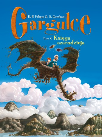 Księga czarodzieja. Gargulce (Tom 6) - Denis-Pierre Filippi, Silvio Camboni [KSIĄŻKA]