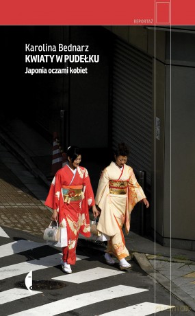 Kwiaty w pudełku. Japonia oczami kobiet - Karolina Bednarz [KSIĄŻKA]