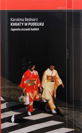 Kwiaty w pudełku. Japonia oczami kobiet - Karolina Bednarz [KSIĄŻKA]