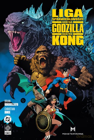 Liga Sprawiedliwości kontra Godzilla kontra Kong - Brian Buccellato, Christian Duce, Tom Derenick [KSIĄŻKA]