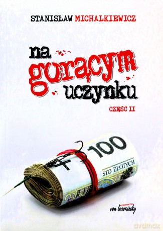 Na gorącym uczynku. Część II - Stanisław Michalkiewicz [KSIĄŻKA]