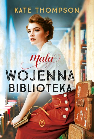 Mała wojenna biblioteka - Kate Thompson [KSIĄŻKA]