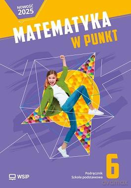Matematyka w punkt podręcznik klasa 6 szkoła podstawowa [KSIĄŻKA]