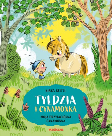 Moja przyjaciółka Cynamonka. Tyldzia i Cynamonka (Tom 1) - Ninka Reittu [KSIĄŻKA]
