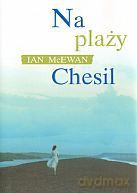 Na plaży Chesil - Ian McEwan [KSIĄŻKA]