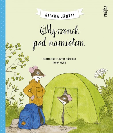 Myszonek pod namiotem. Myszonek - Riikka Jäntti [KSIĄŻKA]