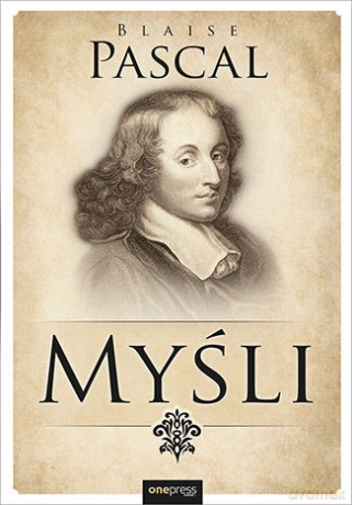 Myśli - Blaise Pascal [KSIĄŻKA]