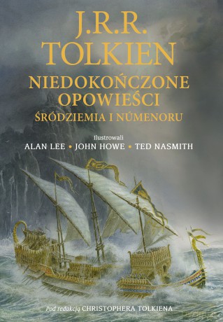 Niedokończone opowieści Śródziemia i Númenoru wyd. ilustrowane - J.R.R. Tolkien, Christopher Tolkien [KSIĄŻKA]