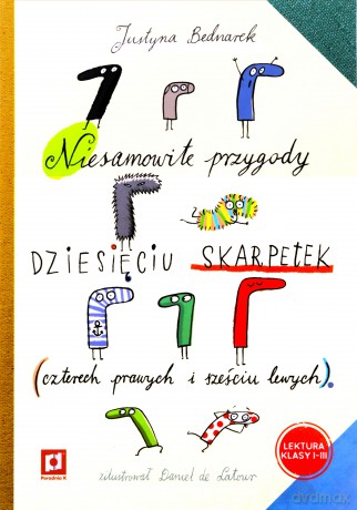 Niesamowite przygody dziesięciu skarpetek - Justyna Bednarek [KSIĄŻKA]