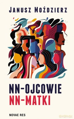 NN-ojcowie, NN-Matki - Janusz Moździerz [KSIĄŻKA]