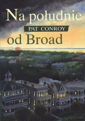 Na południe od Broad - Pat Conroy [KSIĄŻKA]