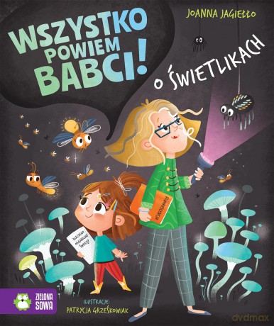 O świetlikach. Wszystko powiem babci! - Joanna Jagiełło [KSIĄŻKA]