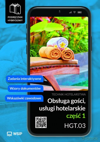Obsługa gości Usługi hotelarskie Kwalifikacja HGT.03. Podręcznik do zawodu technik hotelarstwa część 1 - Bożena Granecka-Wrzosek, Witold Drogoń [KSIĄŻKA]