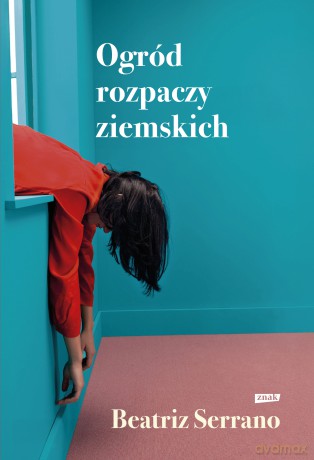 Ogród rozpaczy ziemskich - Beatriz Serrano [KSIĄŻKA]