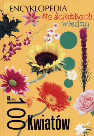 Na ścieżkach wiedzy. 100 kwiatów [KSIĄŻKA]