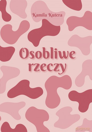 Osobliwe rzeczy - Kamila Kutera [KSIĄŻKA]